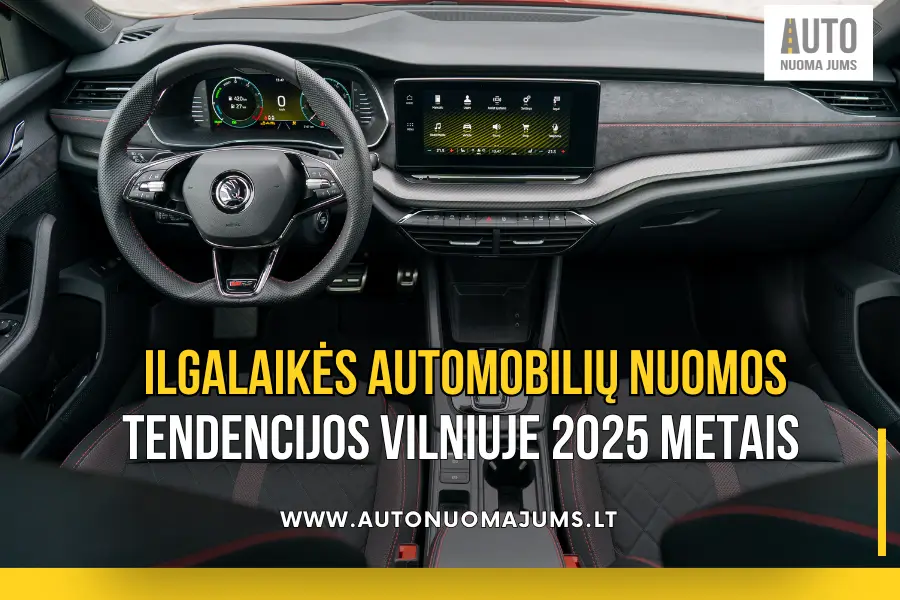Ilgalaikės automobilių nuomos tendencijos Vilniuje 2025 metais