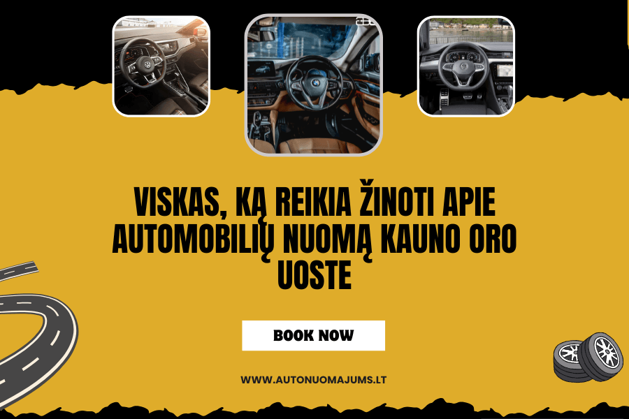 Viskas, ką reikia žinoti apie automobilių nuomą Kauno oro uoste Viskas, ką reikia žinoti apie automobilių nuomą Kauno oro uoste